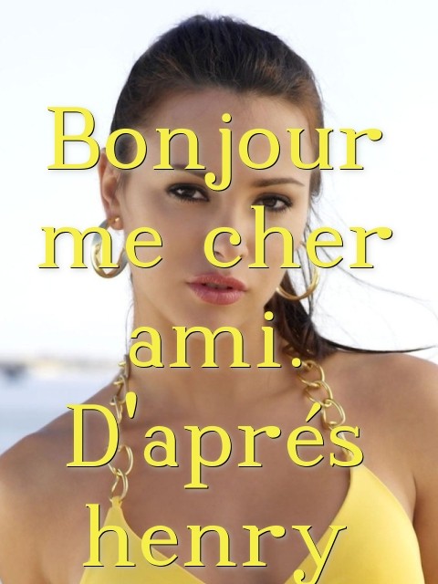 Bonjour me cher ami. D'aprés henry Text Wallpaper