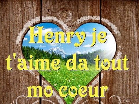 Henry je t'aime da tout mo coeur D'apre shoucranie  Text Wallpaper