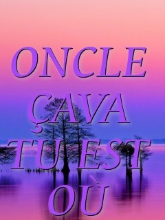 ONCLE ÇAVA TU EST OÙ Text Wallpaper