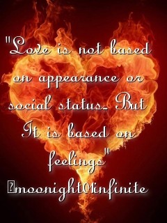 "Love is not based on appearance or social status... But It is based on feelings" ~moonight01infinite Text Wallpaper