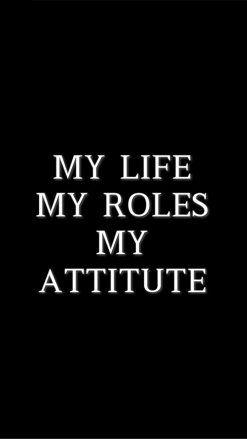 MY LIFE
MY ROLES
MY ATTITUTE Text Wallpaper