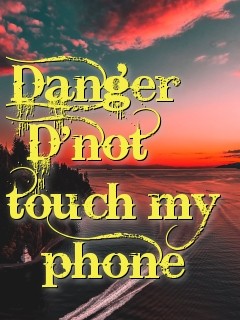 Danger D'not touch my phone Text Wallpaper