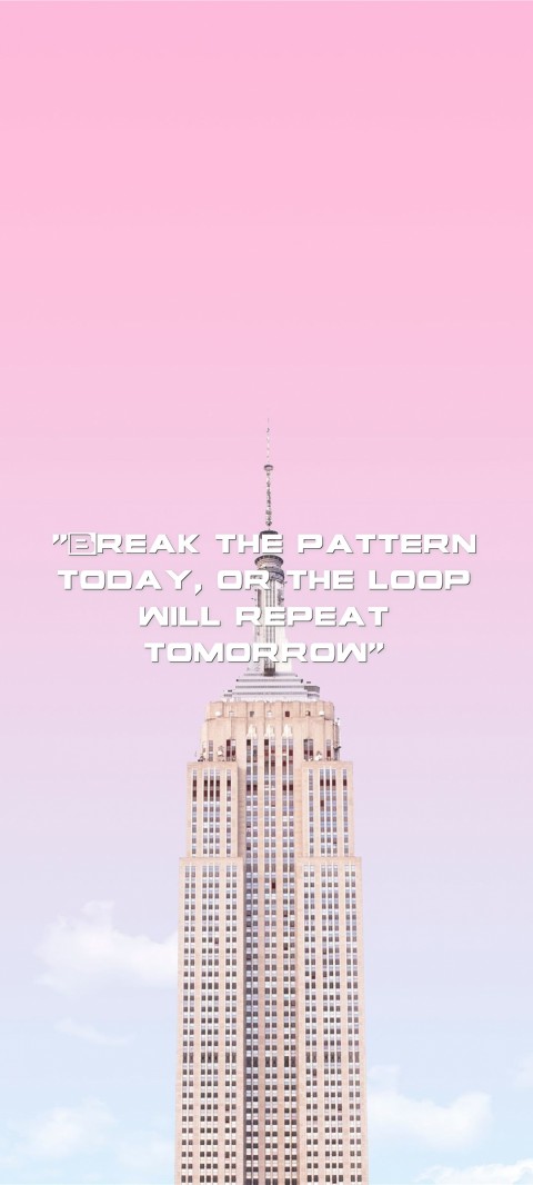 "Break the pattern today, or the loop will repeat tomorrow" Text Wallpaper