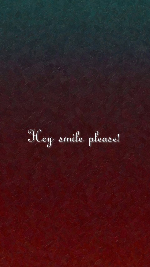 Hey smile please! Text Wallpaper