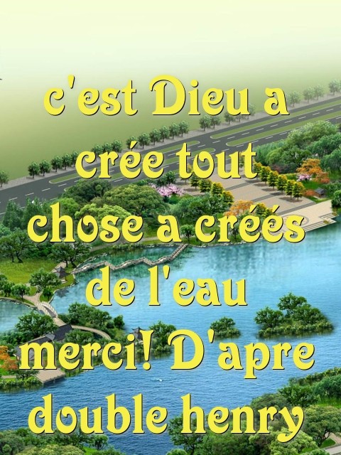 c'est Dieu a crée tout chose a créés de l'eau merci! D'apre double henry  Text Wallpaper