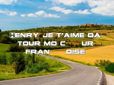 Henry je t'aime da tour mo cœur françoise Text Wallpaper
