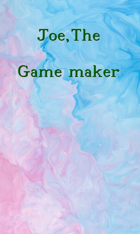 Joe,The 

Game maker Text Wallpaper