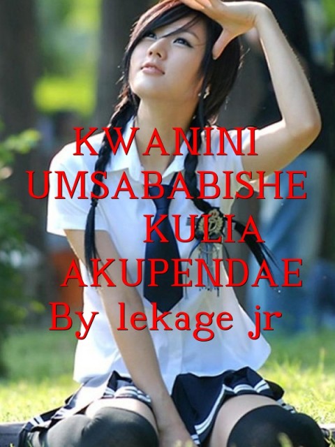 KWANINI UMSABABISHE
   KULIA  AKUPENDAE 
By lekage jr Text Wallpaper