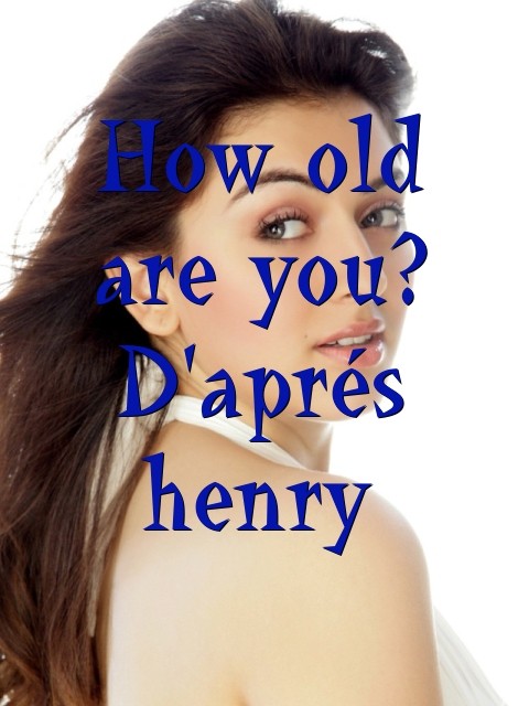 How old are you? D'aprés henry Text Wallpaper